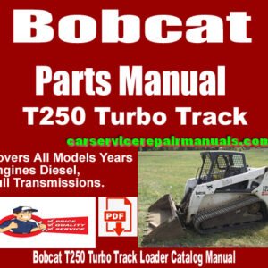 Bobcat T250 Turbo Loader Parts Catalog Manual