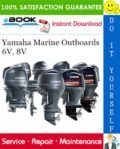 Yamaha Marine Outboards 6V, 8V (6CM, 6CEM, 8CM, 8CEM) Service Repair Manual – PDF Download